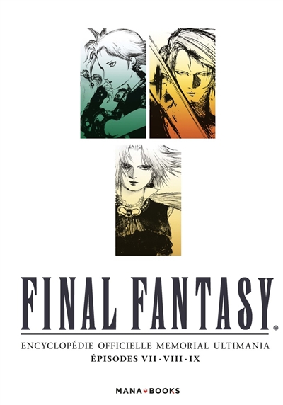 Final Fantasy Encyclopédie Officielle - Épisodes VII, VIII, IX | Square Enix