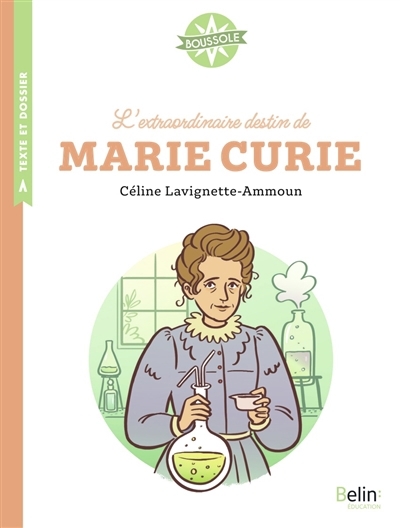 Extraordinaire destin de Marie Curie (L') | Lavignette-Ammoun, Céline (Auteur) | Bird, Elléa (Illustrateur)