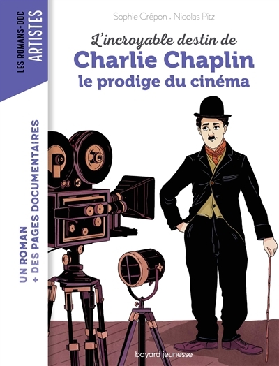 L'incroyable destin de Charlie Chaplin : le prodige du cinéma | Crépon, Sophie