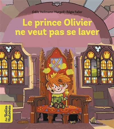Les belles histoires - Le prince Olivier ne veut pas se laver  | Hellmann-Hurpoil, Odile