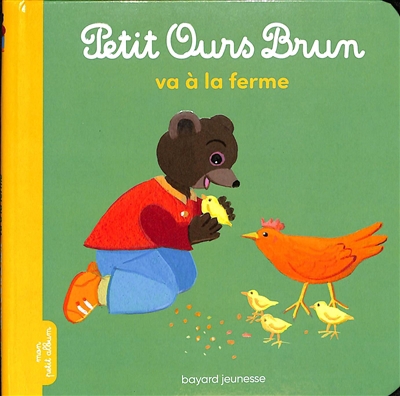 Petit Ours Brun va à la ferme | Aubinais, Marie (Auteur) | Bour, Danièle (Illustrateur) | Bour, Laura (Illustrateur)