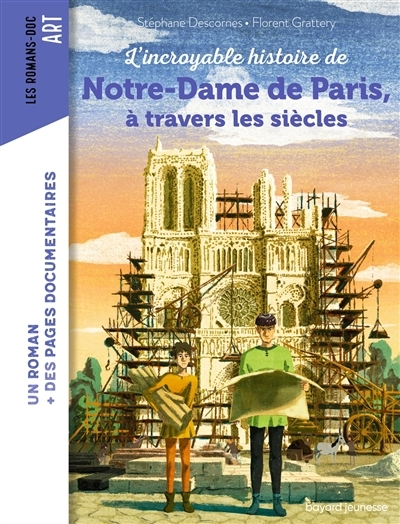 Notre-Dame de Paris, à travers les siècles | Descornes, Stéphane (Auteur) | Glattery, Florent (Illustrateur)