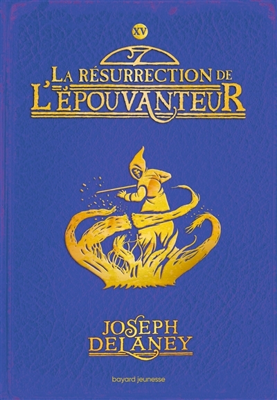 L'Epouvanteur T.15 - La résurrection de l'Epouvanteur  | Delaney, Joseph (Auteur)
