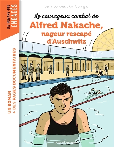 courageux combat de Alfred Nakache, nageur rescapé d'Auschwitz (Le) | Senoussi, Samir (Auteur) | Consigny, Kim (Illustrateur)