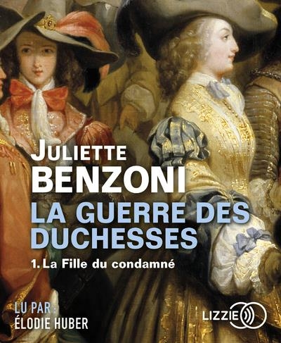 AUDIO - La Guerre des duchesses T.01 - La fille du condamné | Benzoni, Juliette
