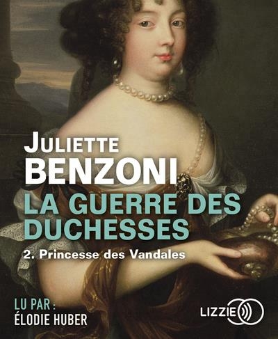 AUDIO - La Guerre des duchesses T.02 - Princesse des Vandales | Benzoni, Juliette