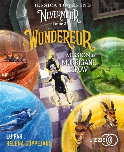 AUDIO - Nevermoor T.02 - Le Wundereur : la mission de Morrigane Crow (AUDIO) | Townsend, Jessica