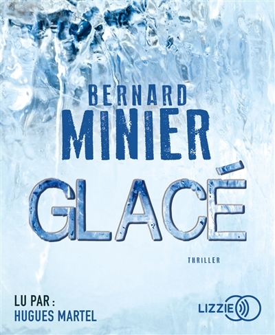 AUDIO - Glacé | Minier, Bernard
