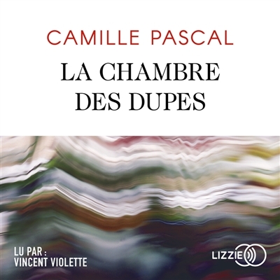 AUDIO - Chambre des dupes (La) | Pascal, Camille