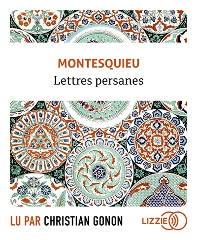 AUDIO - Lettres persanes | Montesquieu, Charles-Louis de Secondat (baron de La Brède et de)