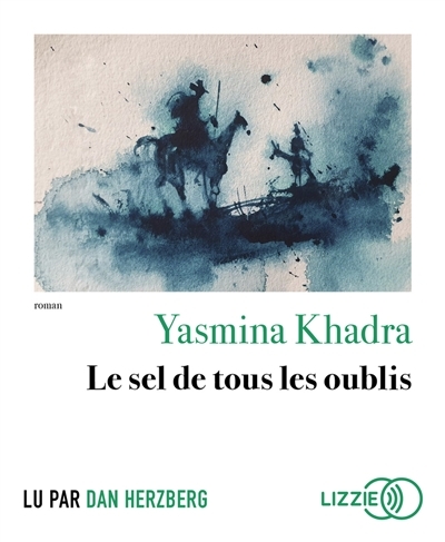 AUDIO - sel de tous les oublis (Le) | Khadra, Yasmina