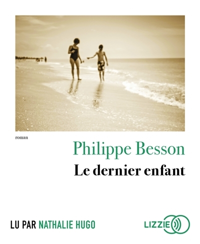 AUDIO - Le dernier enfant | Besson, Philippe