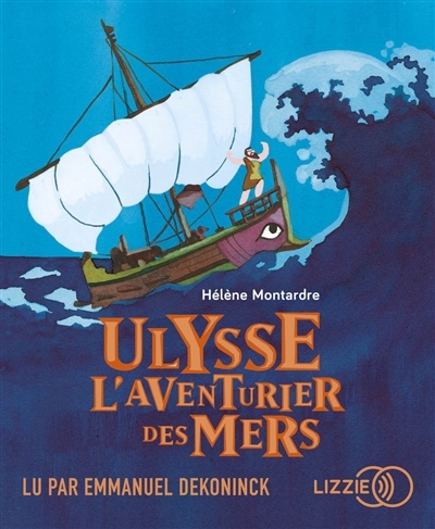 AUDIO - Ulysse : l'aventurier des mers | Montardre, Hélène