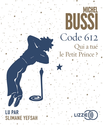AUDIO Code 612 : qui a tué le Petit Prince ? (MP3) | Bussi, Michel