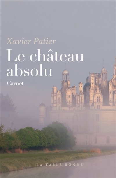 château absolu (Le) | Patier, Xavier