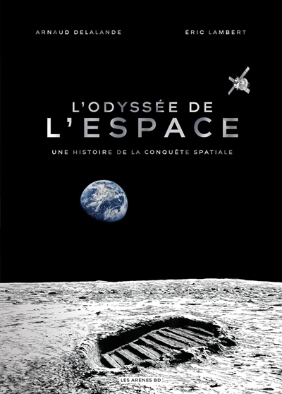 L'odyssée de l'espace : une histoire de la conquête spatiale | Delalande, Arnaud (Auteur) | Lambert, Eric (Illustrateur)