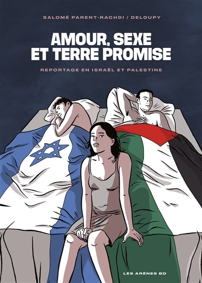 Amour, sexe et terre promise : reportage en Israël et Palestine | Parent-Rachdi, Salomé (Auteur) | Deloupy, Zac (Illustrateur)
