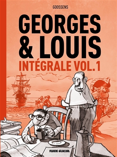 Georges & Louis : intégrale T.01 | Goossens, Daniel