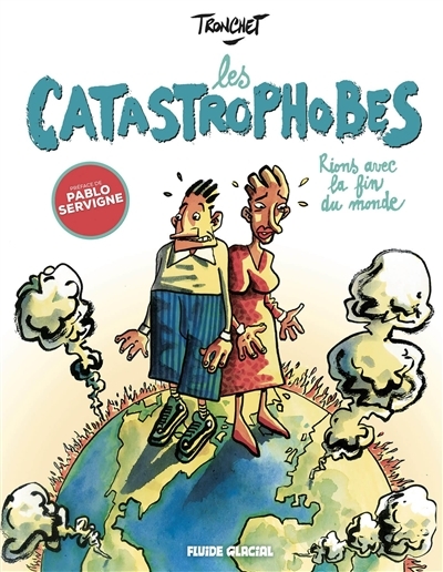 Catastrophobes : rions avec la fin du monde (Les) | Tronchet, Didier