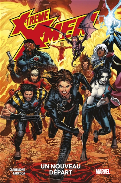 X-Treme X-Men - Un nouveau départ | Claremont, Christopher (Auteur) | Larroca, Salvador (Illustrateur)