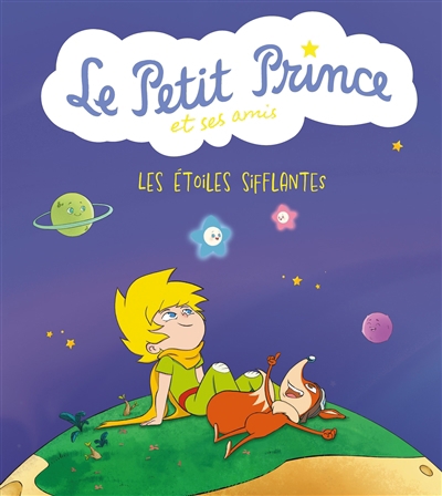 Le Petit Prince et ses amis T.01 - Les étoiles sifflantes | Candie, Céline