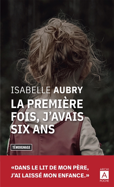 Première fois, j'avais six ans... (La) | Aubry, Isabelle