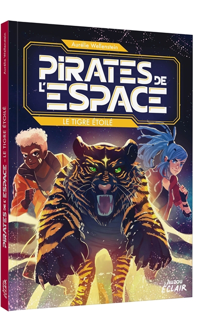 Pirates de l'espace - Le tigre étoilé | Wellenstein, Aurélie (Auteur) | Trunfio, Alessia (Illustrateur)