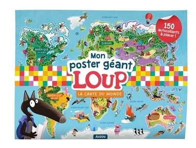 Mon poster géant Loup : la carte du monde : 150 autocollants à placer ! | Lallemand, Orianne (Illustrateur)