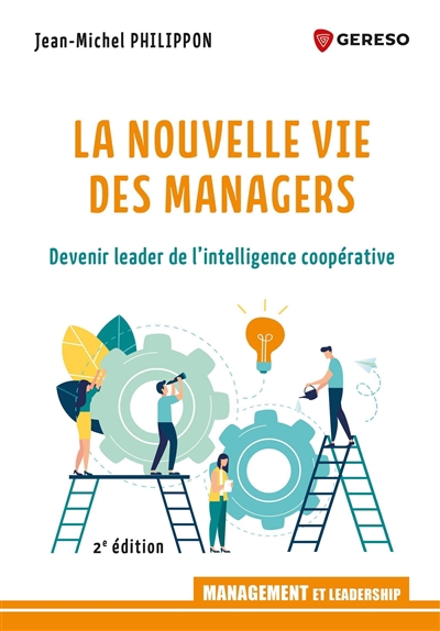 nouvelle vie des managers (Le): devenir leader de l'intelligence coopérative  | Philippon, Jean-Michel