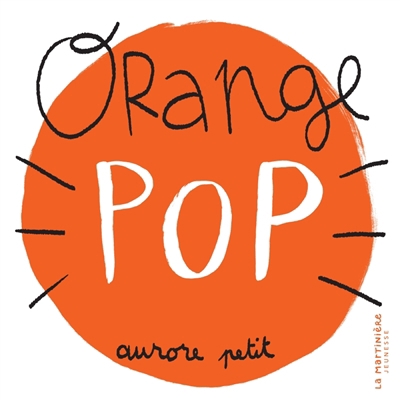 Orange pop | Petit, Aurore