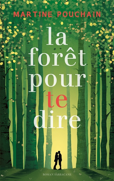 Forêt pour te dire (La) | Pouchain, Martine