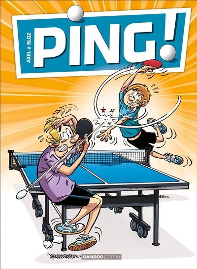 Ping ! T.01 | Grenon, Axel (Auteur) | Bloz (Illustrateur)