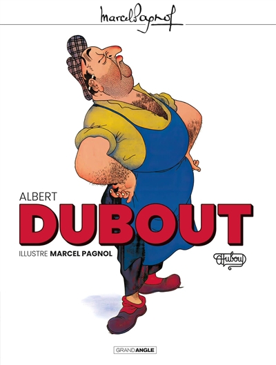 Albert Dubout illustre Marcel Pagnol | Dubout, Albert