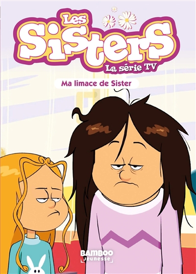 Les sisters : la série TV T.70 - Ma limace de sister | Poinot, Florane