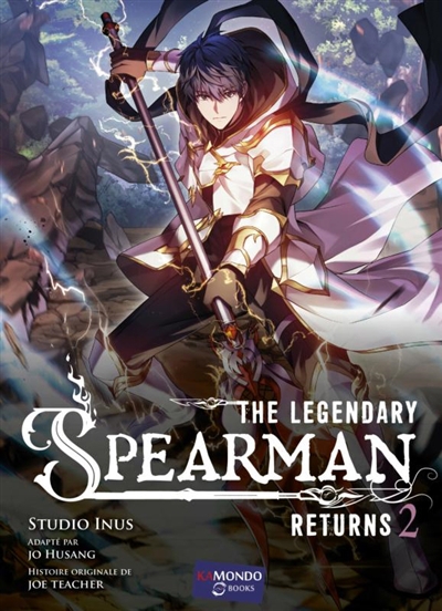 The legendary spearman returns T.02 | Teacher, Joe (Auteur) | Husang, Jo (Auteur)