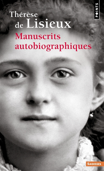 Manuscrits autobiographiques | Thérèse de l'Enfant-Jésus