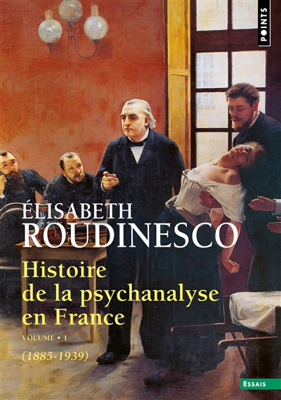Histoire de la psychanalyse en France T.01 - 1885-1939 | Roudinesco, Elisabeth (Auteur)