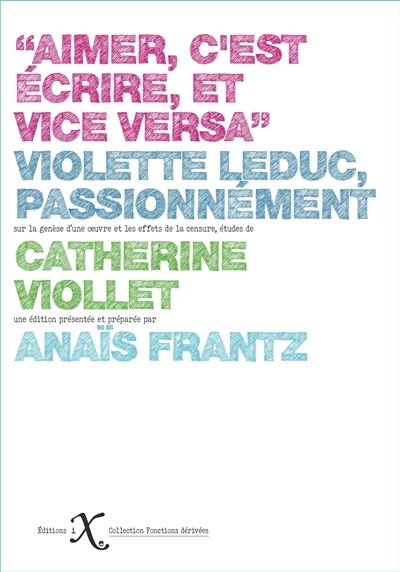 Aimer, c'est écrire, et vice versa : Violette Leduc, passionnément | Leduc, Violette