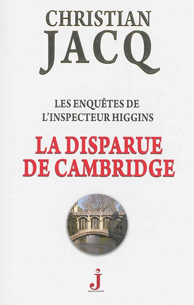 Les enquêtes de l'inspecteur Higgins T.03 - La disparue de Cambridge  | Jacq, Christian