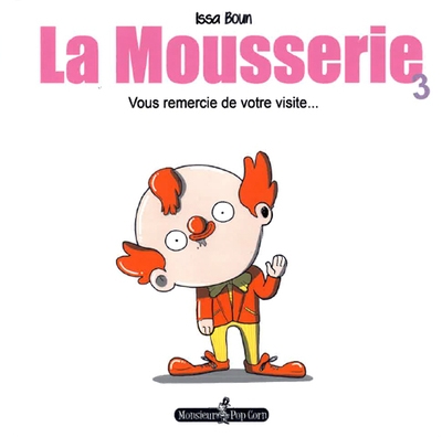 La Mousserie T.03 - La Mousserie vous remercie de votre visite... | Boun, Issa