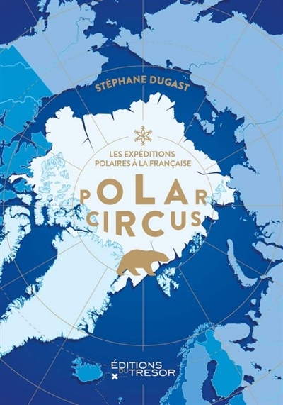 Polar circus | Dugast, Stéphane