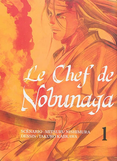 Le chef de Nobunaga T.01 | Nishimura, Mitsuru