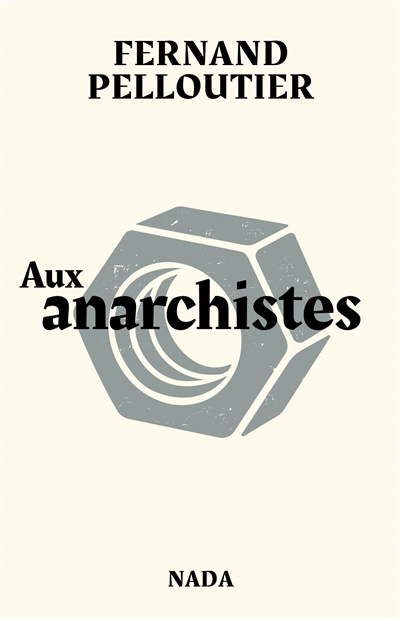 Aux anarchistes | Pelloutier, Fernand