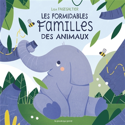 formidables familles des animaux (Les) | Fagegaltier, Lisa