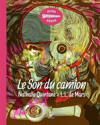Son du camion (Le) | Quintane, Nathalie (Auteur) | Mars, L.L. de (Illustrateur)
