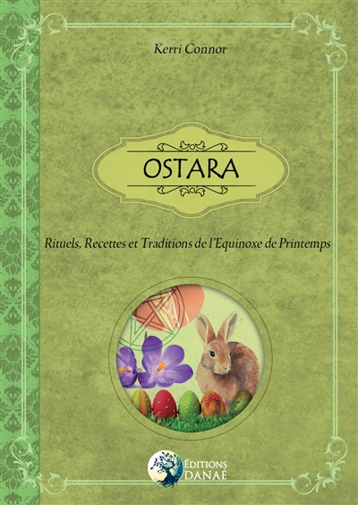 Ostara : rituels, recettes et traditions de l'équinoxe de printemps | Connor, Kerri