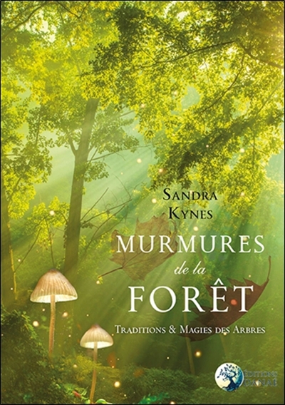 Murmures de la forêt : traditions & magies des arbres | Kynes, Sandra