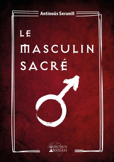 masculin sacré (Le) | Antinous, Seranill