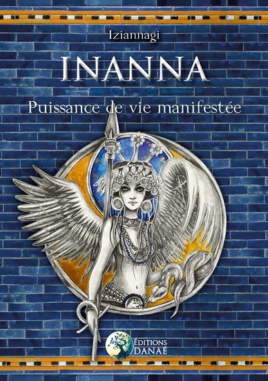 Inanna, puissance de vie manifestée | Lagneux, Anne-Cécile