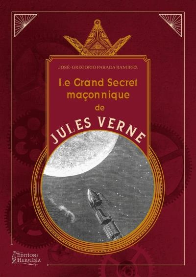 grand livre maçonnique de Jules Verne (Le) | Parada Ramirez, José Gregorio